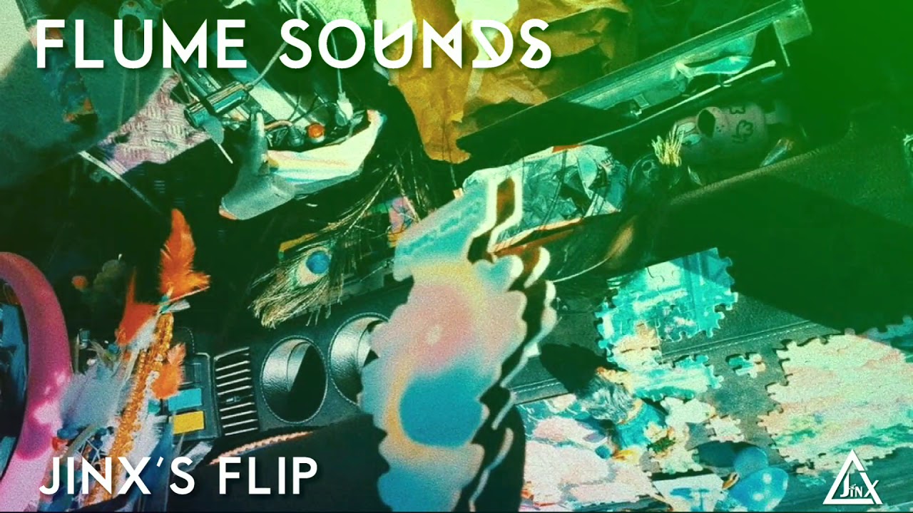 Flume - #FlumeSounds - JinX's Flip - Future Bass - PsyTrance - Flume Sounds - FLUME
