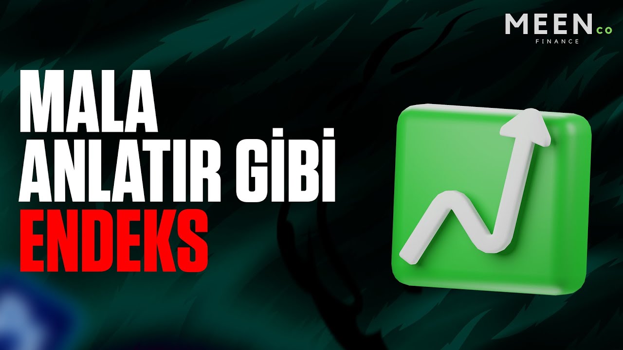 Mala Anlatır Gibi Borsa - ENDEKS Nedir?