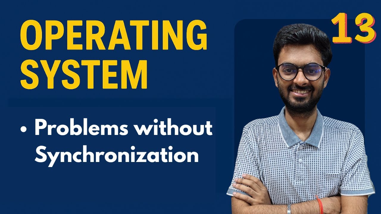 Lec-13: Problems Without Synchronization (Inconsistency, Data Loss, Deadlock) | OS for GATE & NET
