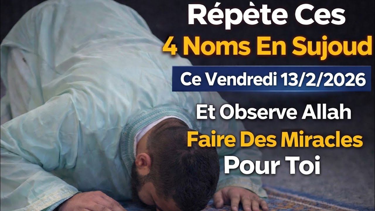 Transforme ton Vendredi avec Ces 4 Noms d’Allah — Soujoud Puissant !