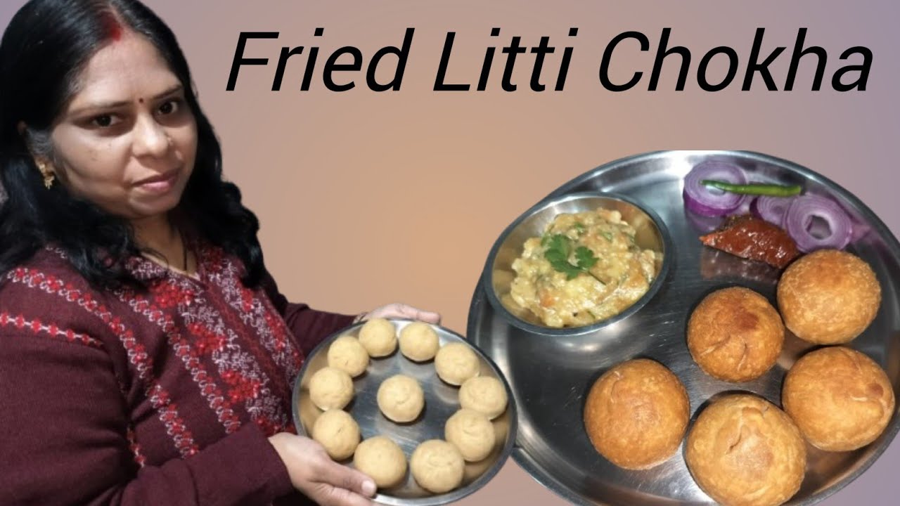 Bihari Style Fried Litti Chokha