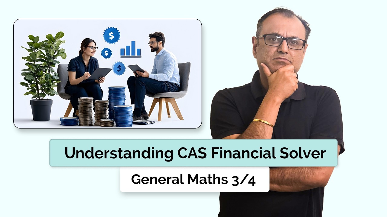 Understanding CAS Financial Solver | General Maths 3/4
