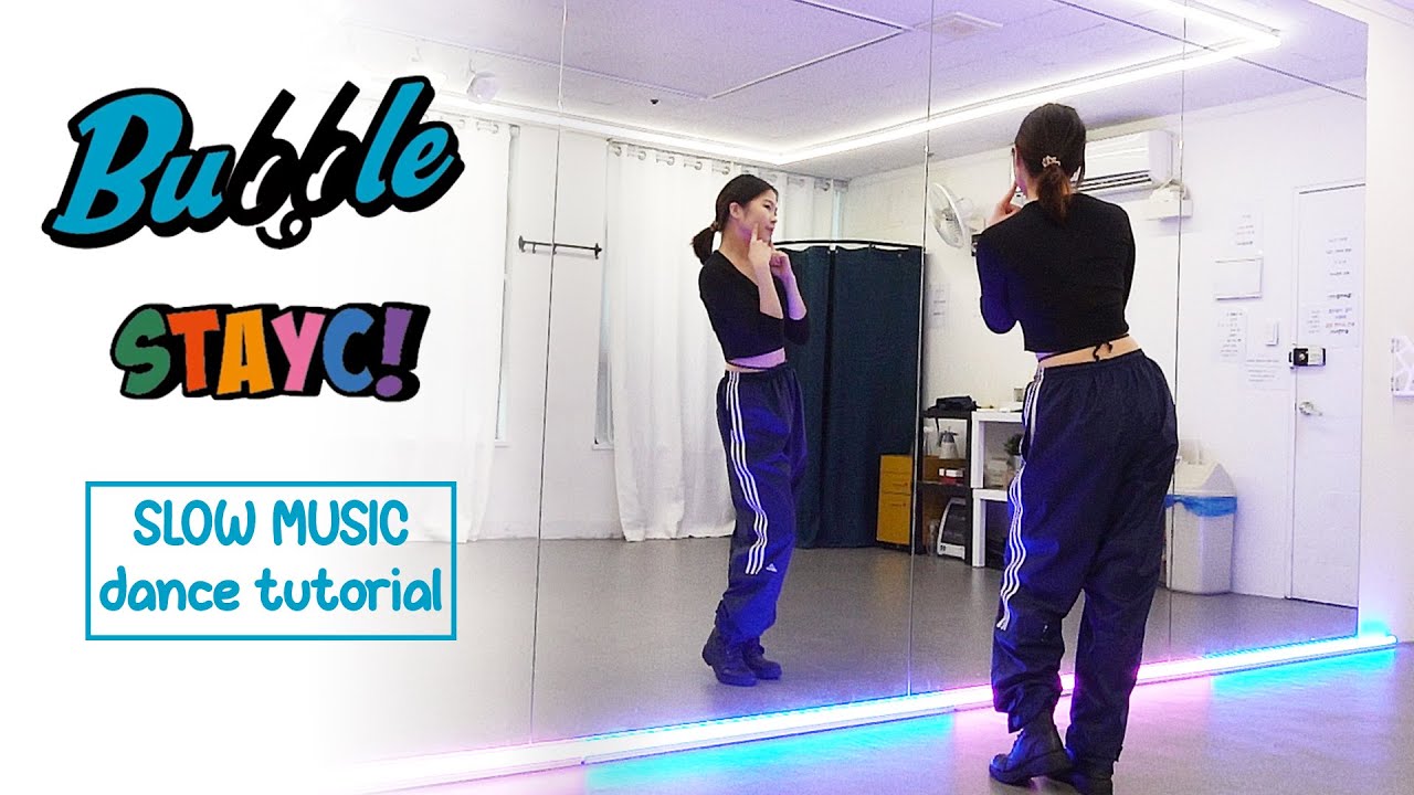STAYC(스테이씨) 'Bubble' Dance Tutorial | SLOW MUSIC + Mirrored