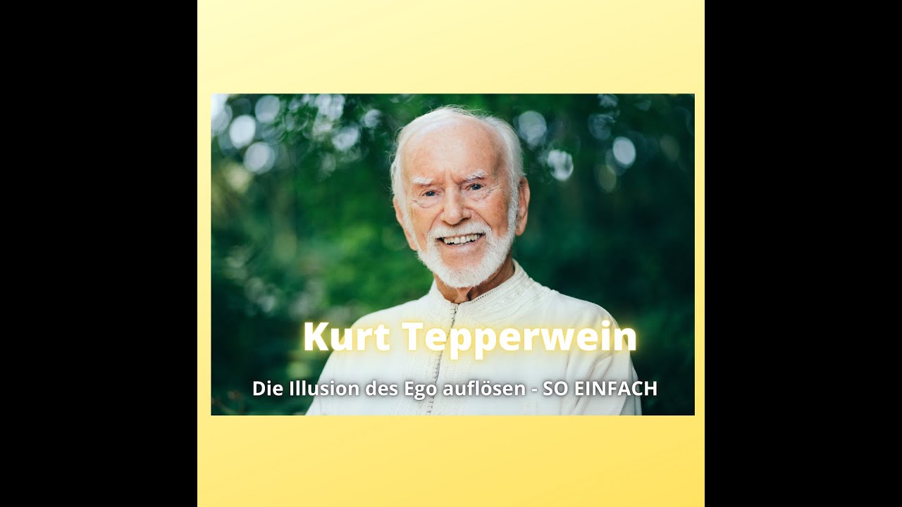 Kurt Tepperwein - Die Illusion des Ego aufl&ouml;sen - SO EINFACH | Editor: Julian Giesen/Inspirare