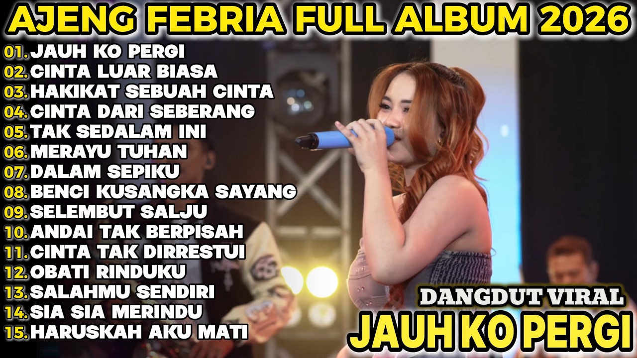 JAUH KO PERGI  AJENG FEBRIA TERBARU FULL ALBUM KOPLO DANGDUT!!!ACC KOPLO