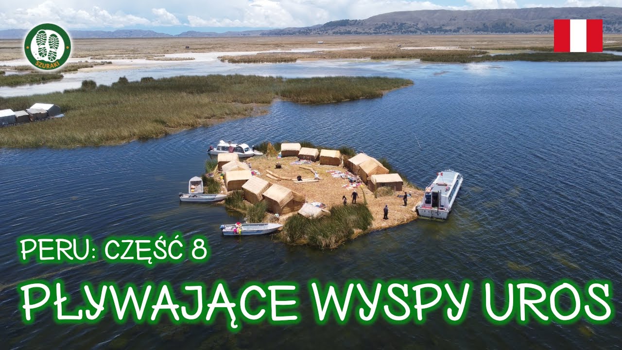 🇵🇪 Peru - część 8: Pływające wyspy Uros