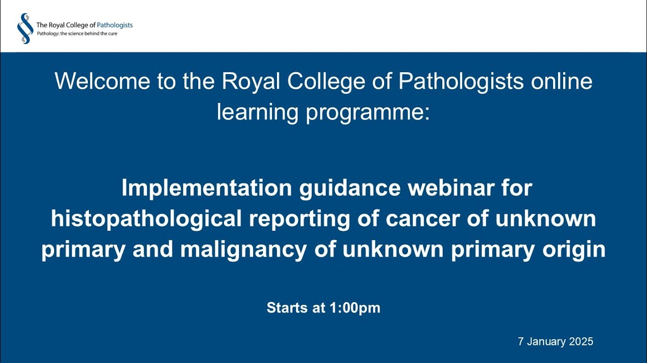 Implementation webinar for reporting of cancer of unknown primary and malignancy of unknown primary