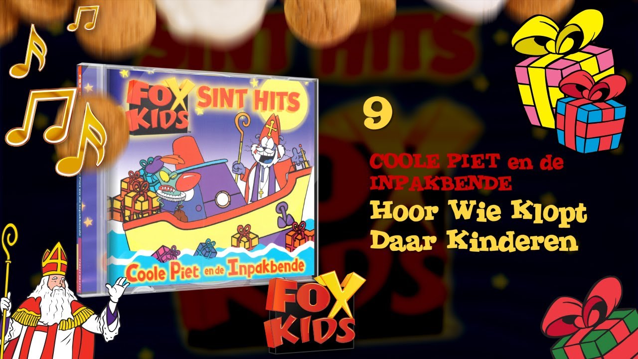 LIED: HOOR WIE KLOPT DAAR KINDEREN - COOLE PIET EN DE INPAKBENDE (2001) &bull; CD Fox Kids Sint Hits