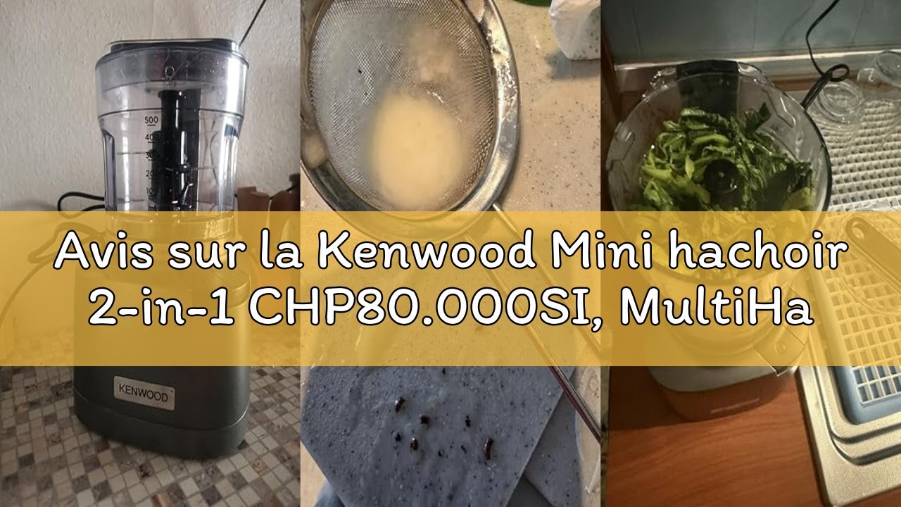 Avis sur la Kenwood Mini hachoir 2-in-1 CHP80.000SI, MultiHachoir & Moulin, Lames Quadblade, Moteur