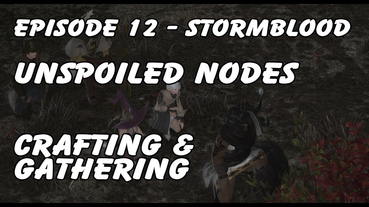 FFXIV Gil Making Guide EP13 - Stormblood Unspoiled Nodes with Botany, Mining and crafter leveling