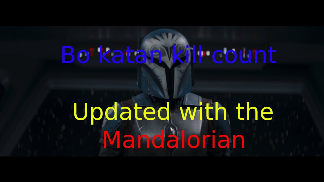 Bo katan kill count 2020 (updated with the mandalorian)