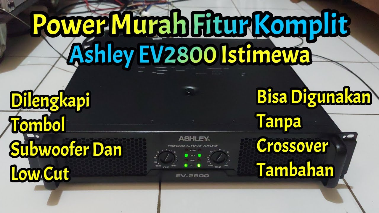 Power Ashley Fitur Komplit Harga Terjangkau Ashley EV2800