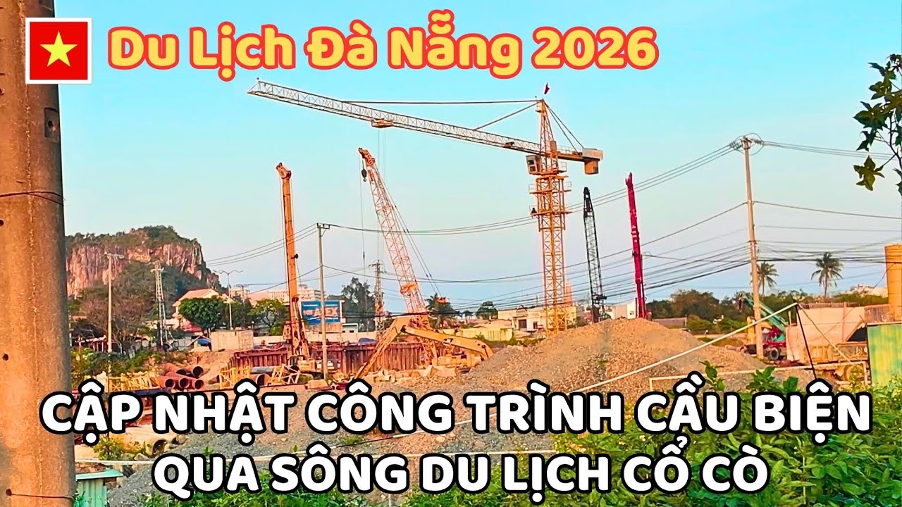 Du Lịch Đà Nẵng 2026 - Cập Nhật Công Trình Cầu Biện Qua Sông Du Lịch Cổ Cò Trên Đường Lê Văn Hiến