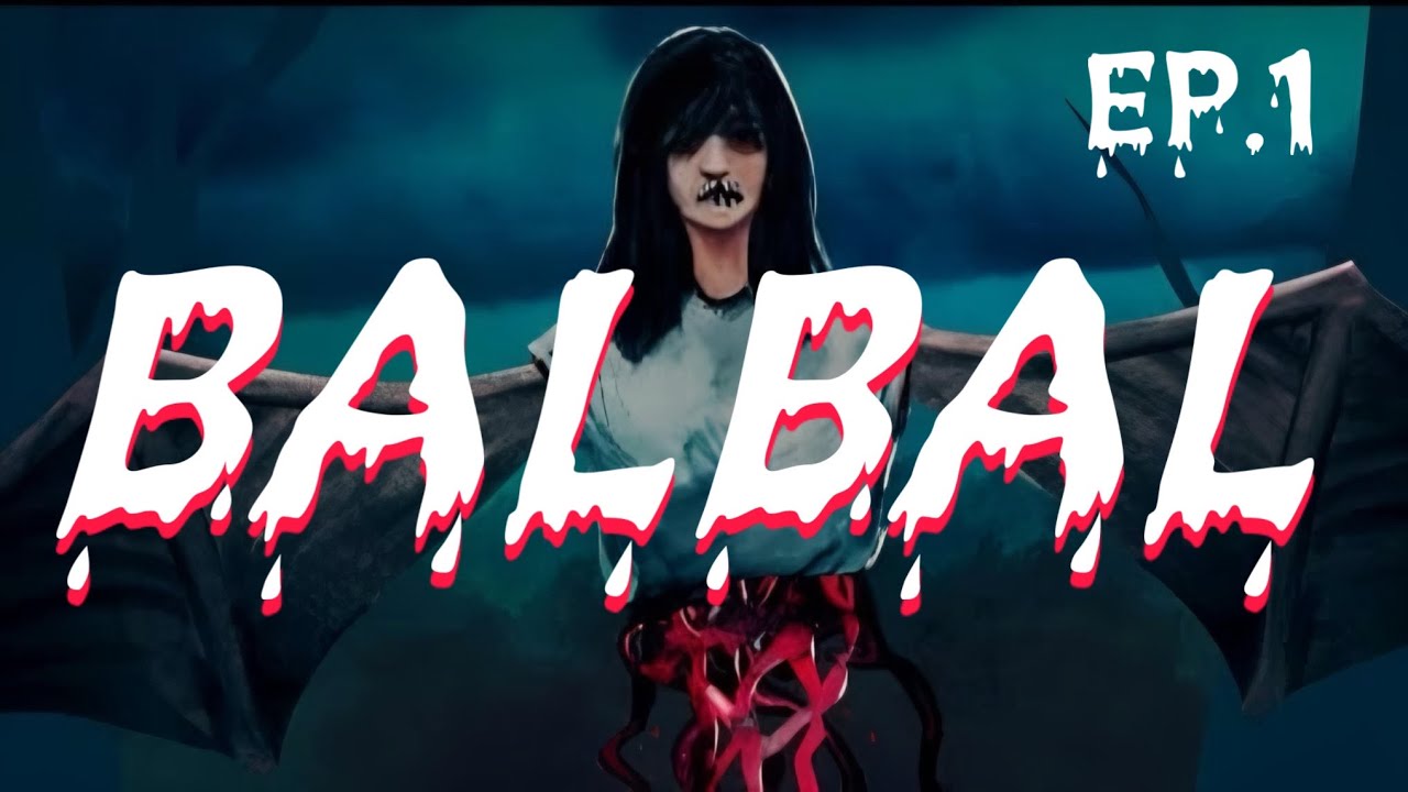 BAL BAL EP. 1