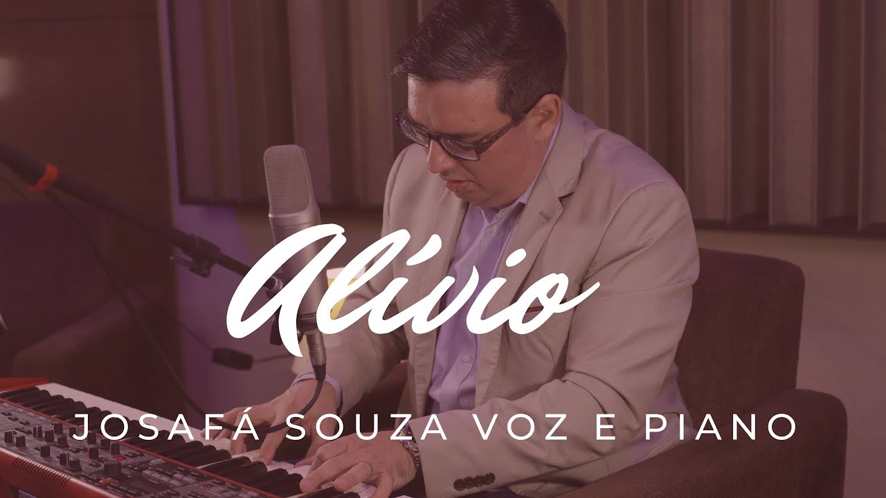 Josafá Souza - Alívio - Voz e Piano