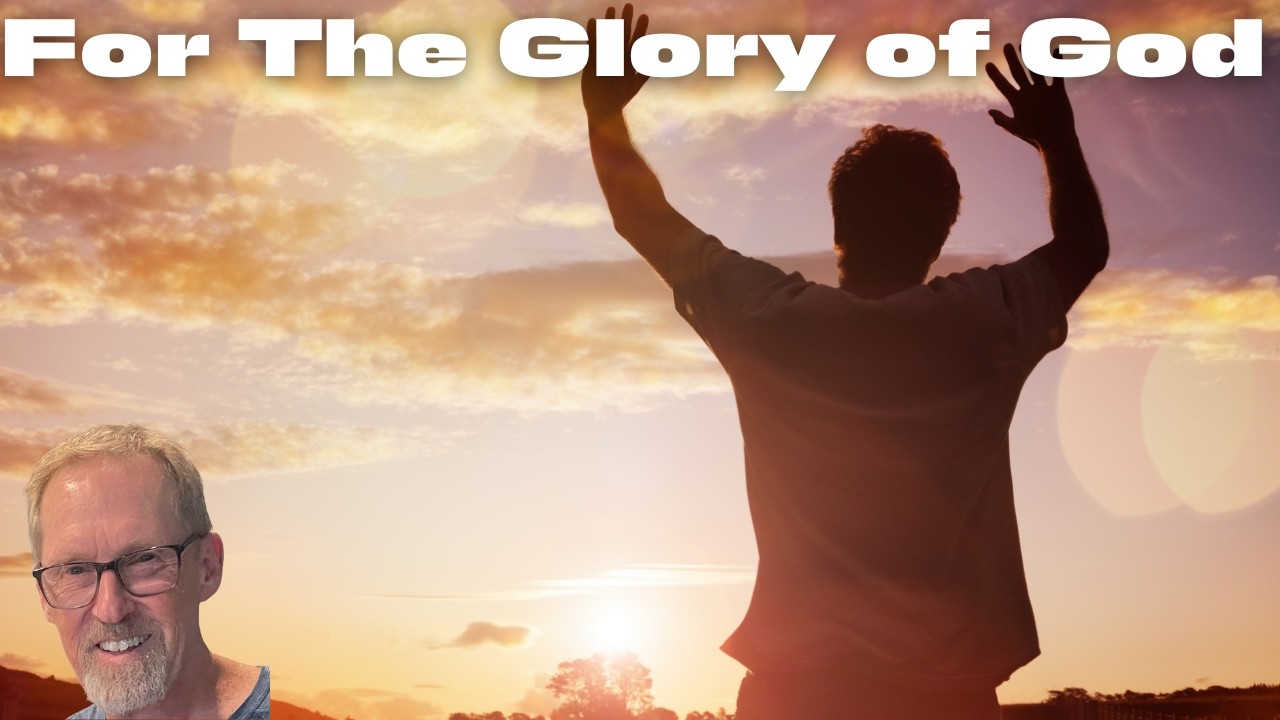 For The Glory of God