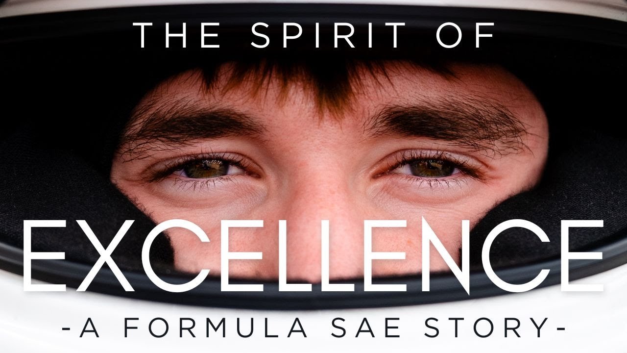 THE SPIRIT OF EXCELLENCE - Formula SAE Documentary