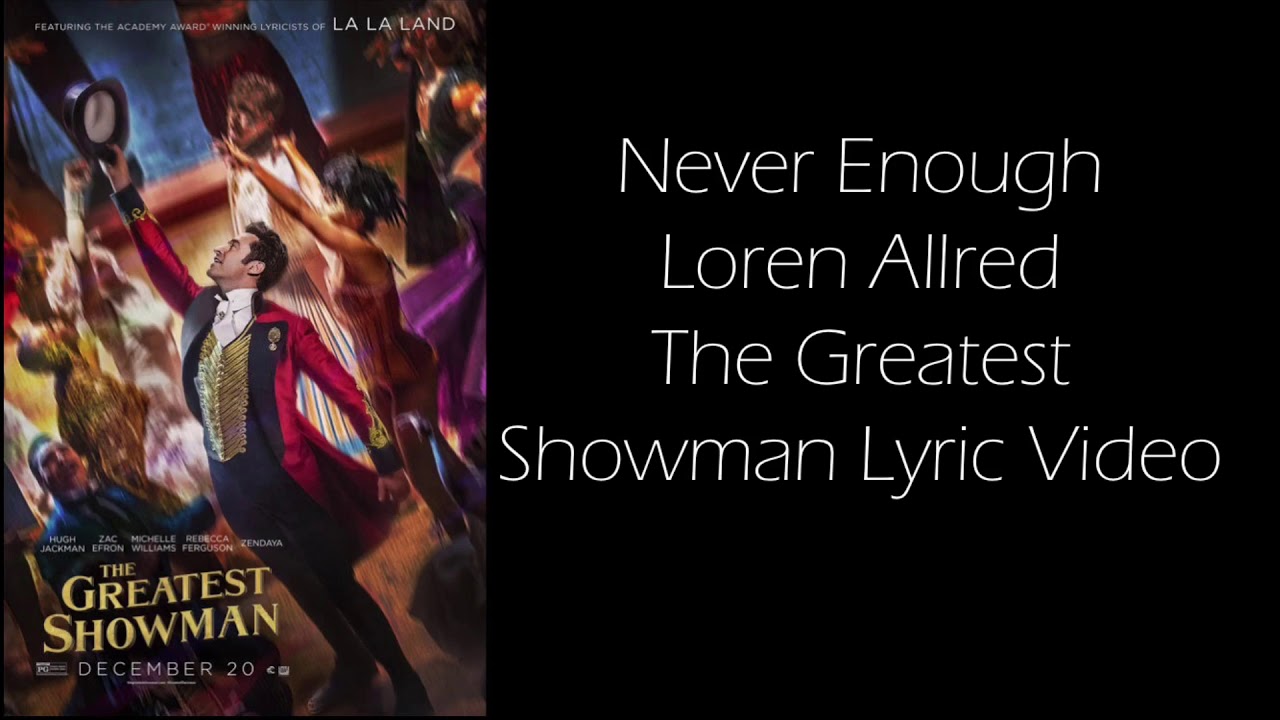 Never Enough (Reprise) sung by Loren Allred - The Greatest Showman Lyric Video