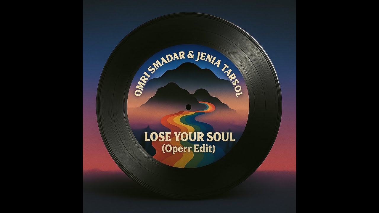 Omri Smadar & Jenia Tarsol - Lose Your Soul (Operr Edit)