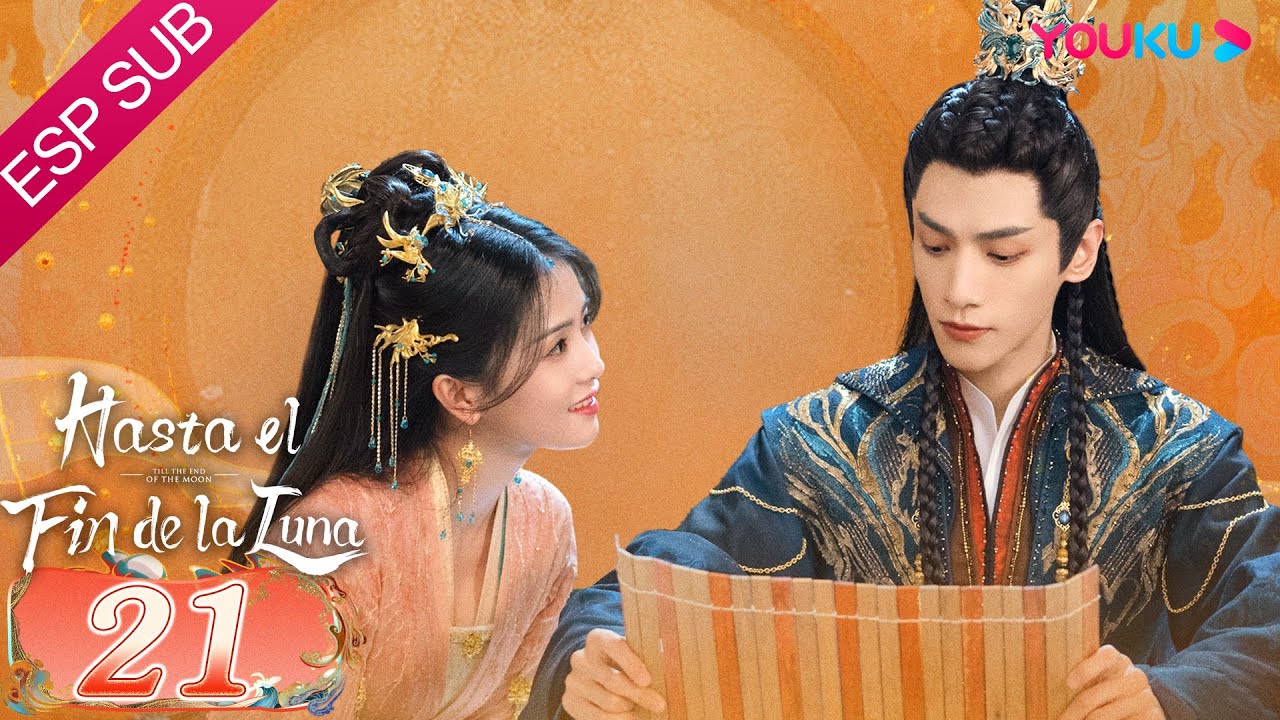 ESPSUB [Hasta el fin de la luna] EP21 | Traje Antiguo/Romance | Luo Yunxi / Bai Lu | YOUKU