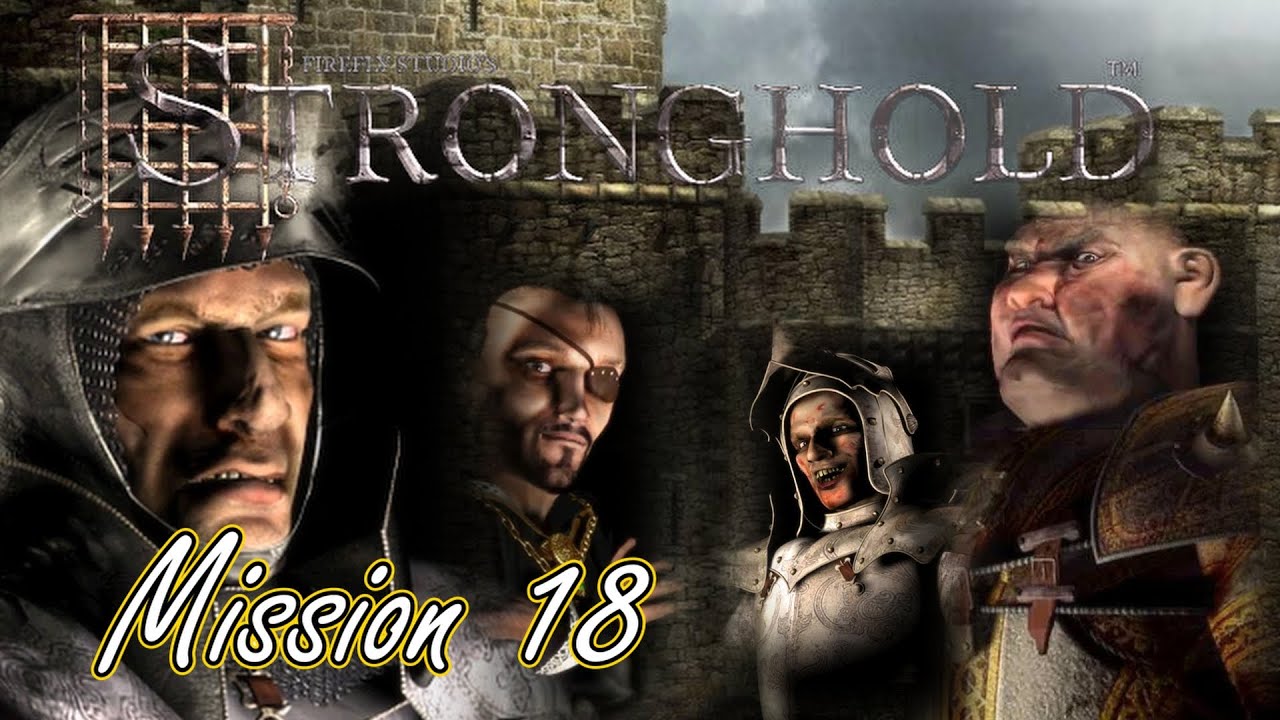 STRONGHOLD - Mission 18; End of the Pig (VERY HARD).