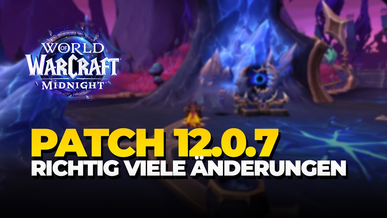 WoW Midnight Patch 12.0.7 ab 17. Juni: Alles was du wissen musst