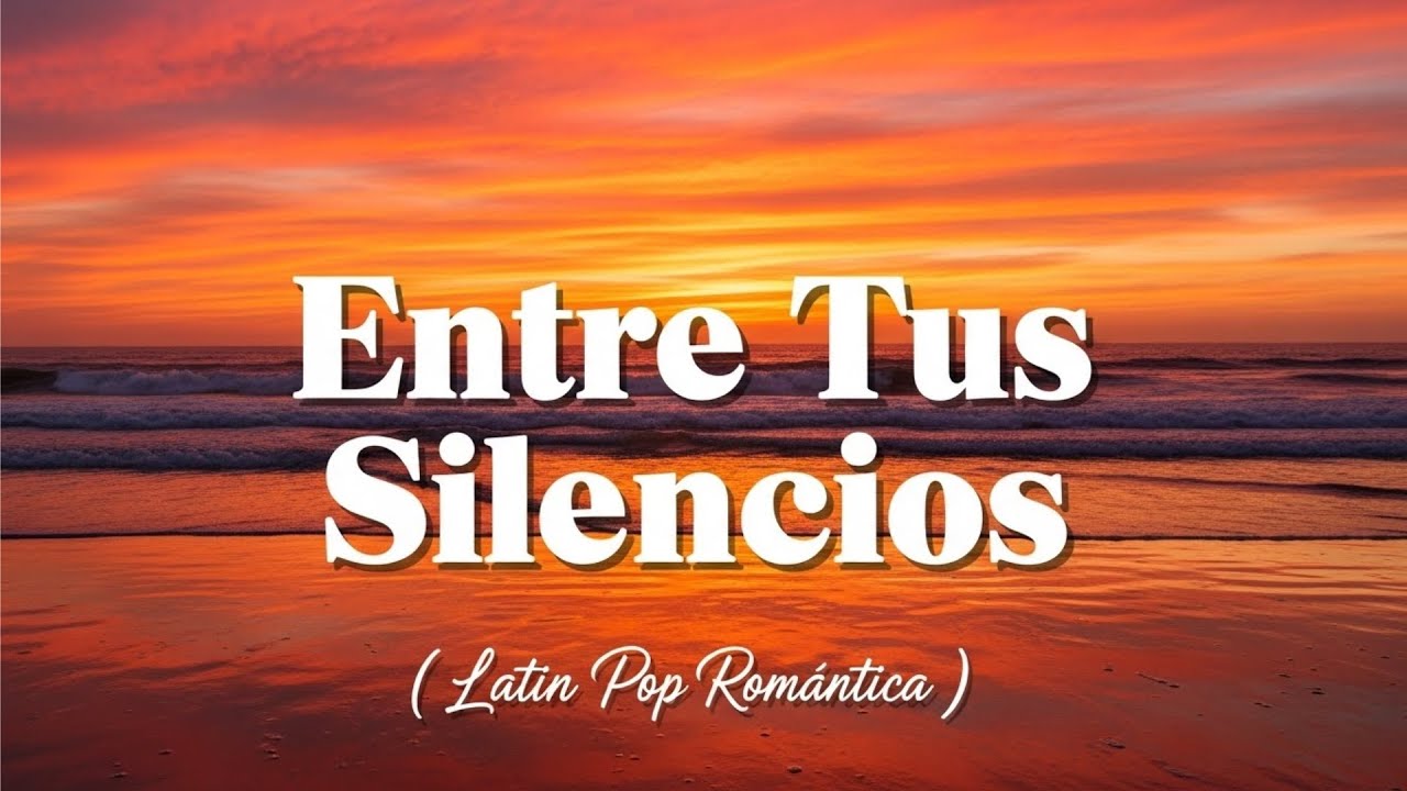 Entre Tus Silencios | Latin Pop Romántico | Canción de Amor Triste en Español
