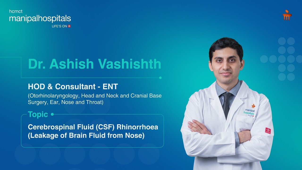 Cerebrospinal Fluid (CSF) Rhinorrhea | Dr Ashish Vashishth | Manipal Hospitals Delhi