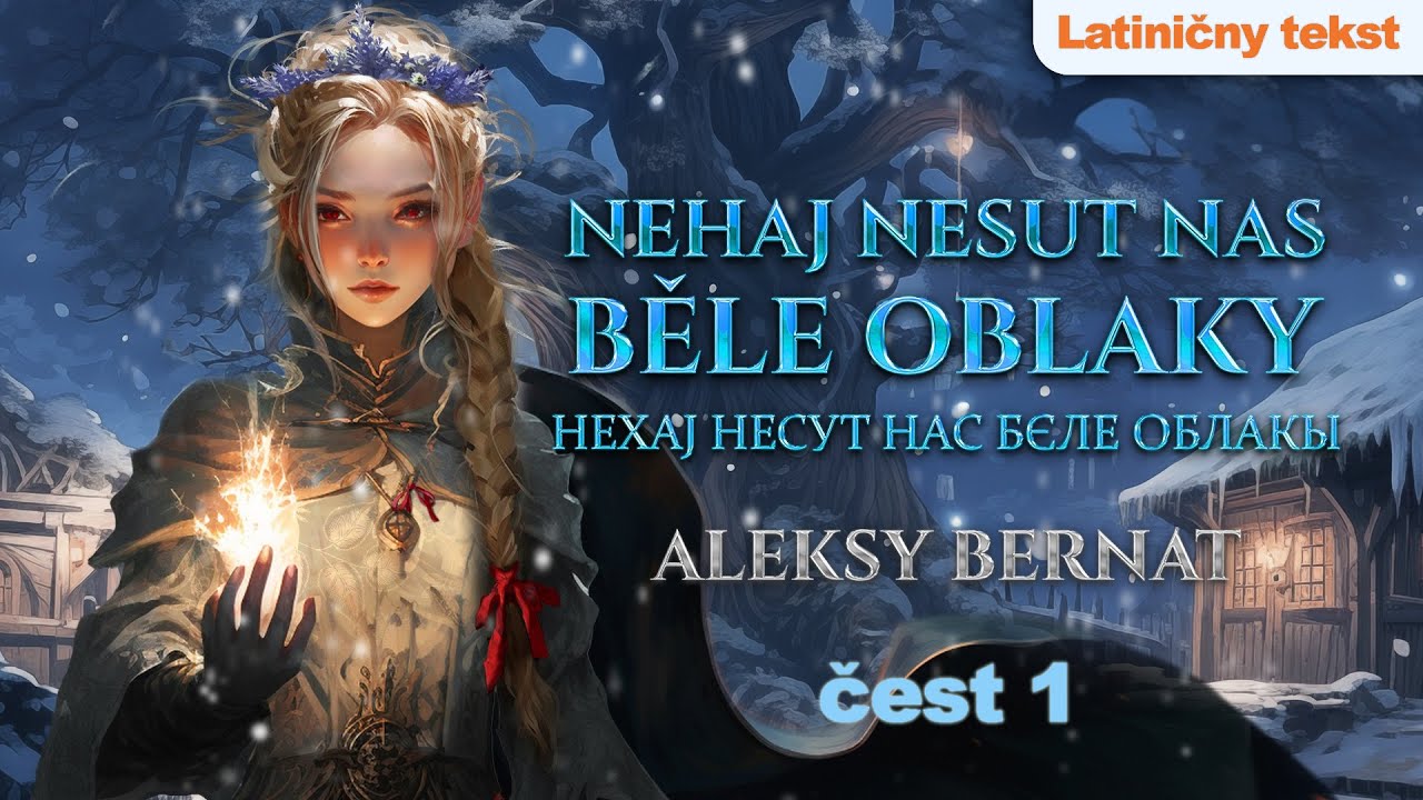 Nehaj Nesut Nas Běle Oblaky - Medžuslovjanska Audiodrama [ČEST 1 / 2]