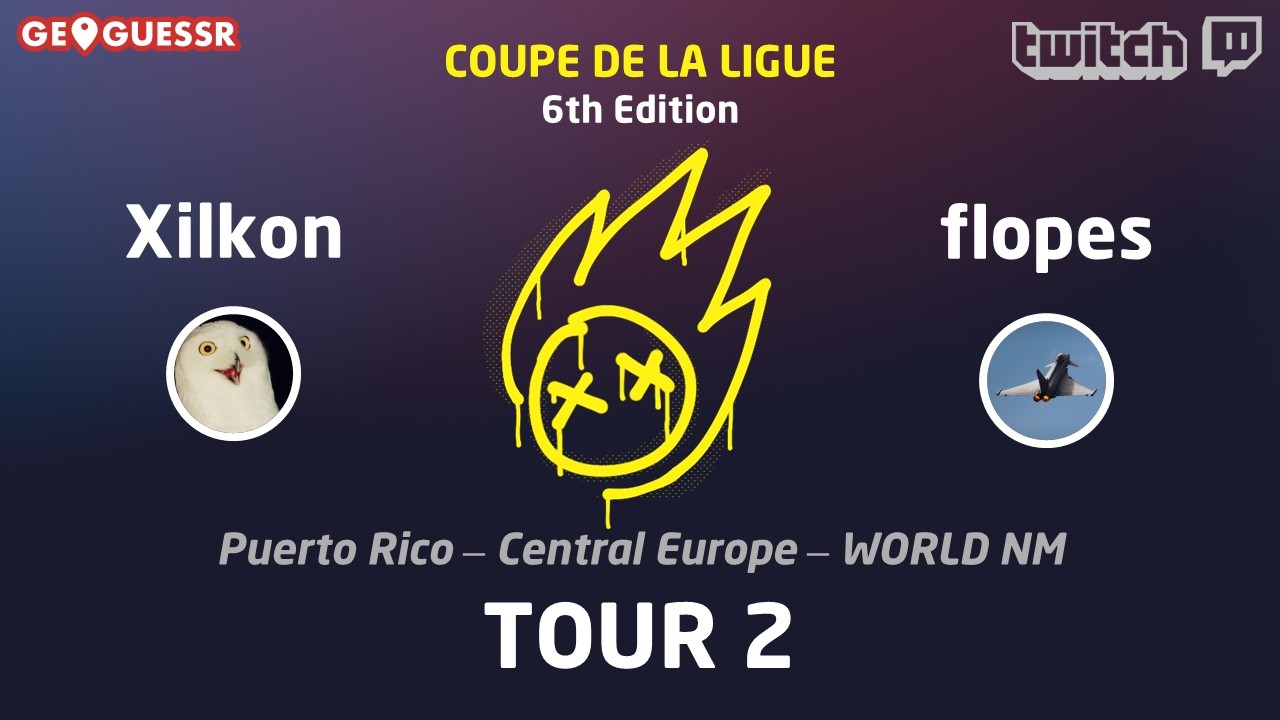 Coupe de la Ligue GeoGuessr E6 - Tour 2 - Xilkon vs flopes