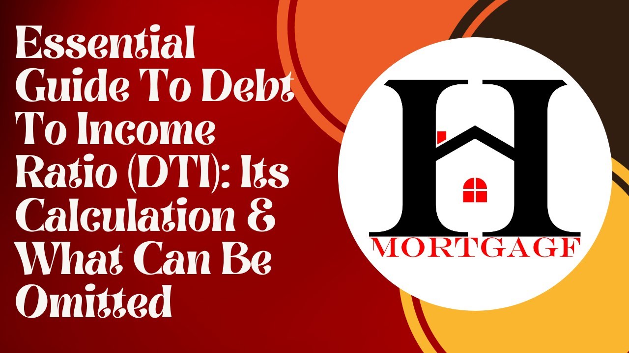 Essential Guide To Debt To Income Ratio (DTI): Its Calculation & What Can Be Omitted | HTXMTG.com