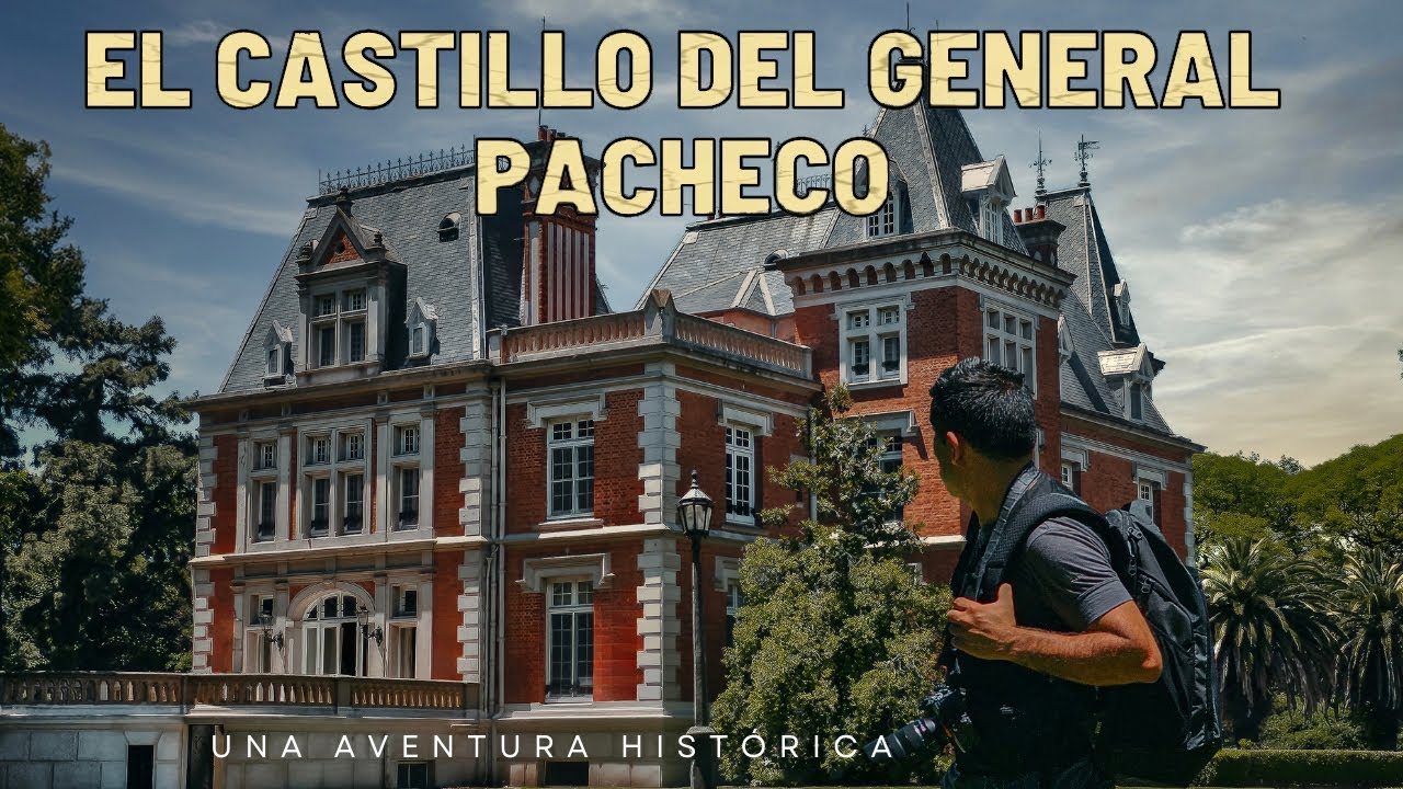 EXPLORO EL CASTILLO DEL GENERAL PACHECO CON TODOS SUS LUJOS
