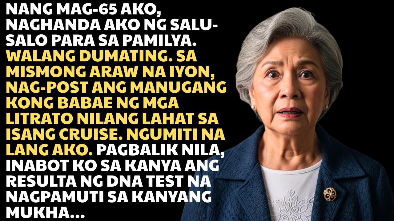 Nang mag-65 ako, naghandaan ako para sa pamilya. Walang dumating. Sa araw ding iyon, ang manugang ko