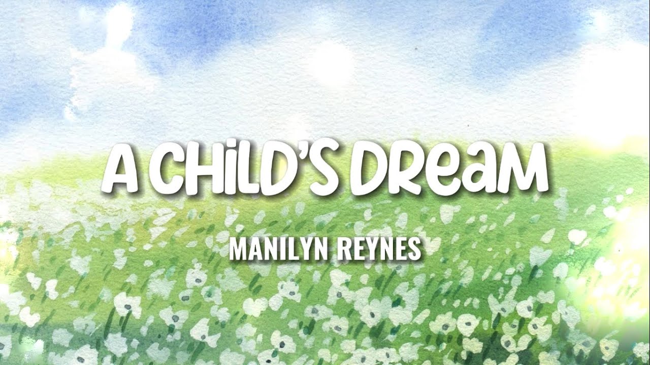 Manilyn Reynes - A Child's Dream (Official Lyric Video)