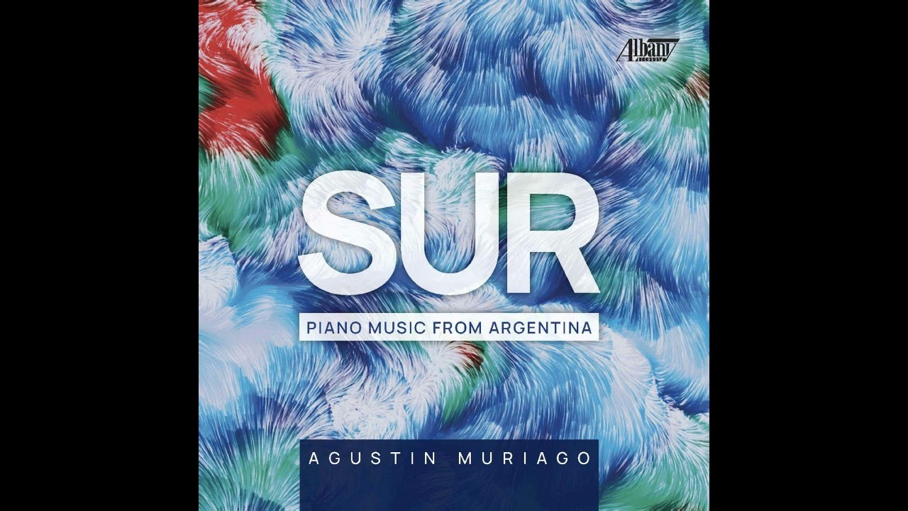 SUR - Piano Music from Argentina