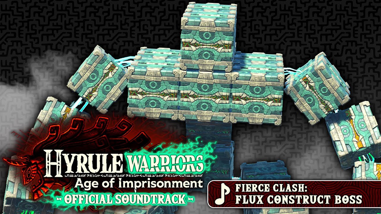 Fierce Clash: Flux Construct - Hyrule Warriors: Age of Imprisonment [OST]