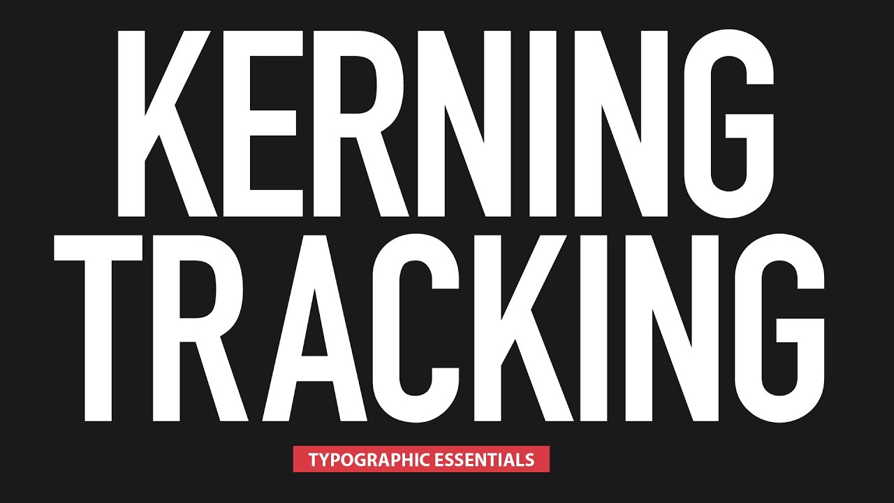 Kerning and Tracking Type Explained