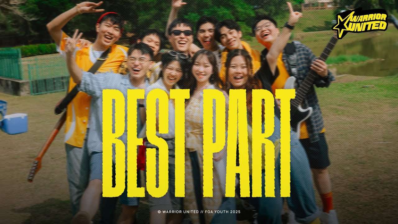 Best Part｜Official Music Video｜Warrior United & FGA Youth