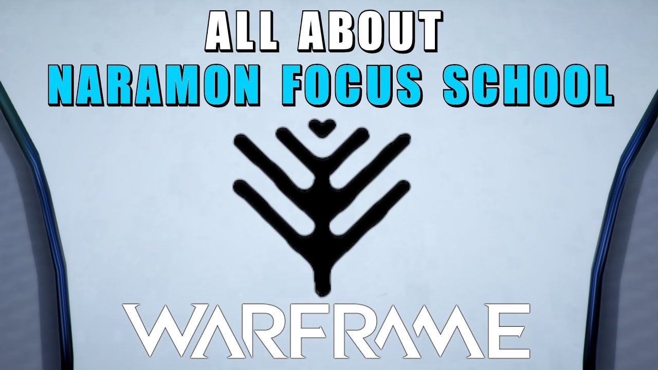 Школа Фокус Нарамон — Warframe — Пути и способности школы Фокус Нарамон — Фокус 3.0