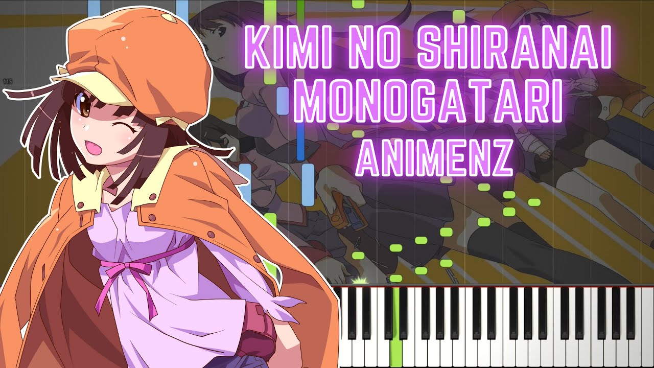[Animenz] Kimi no Shiranai Monogatari - Bakemonogatari ED - Piano Tutorial || Synthesia