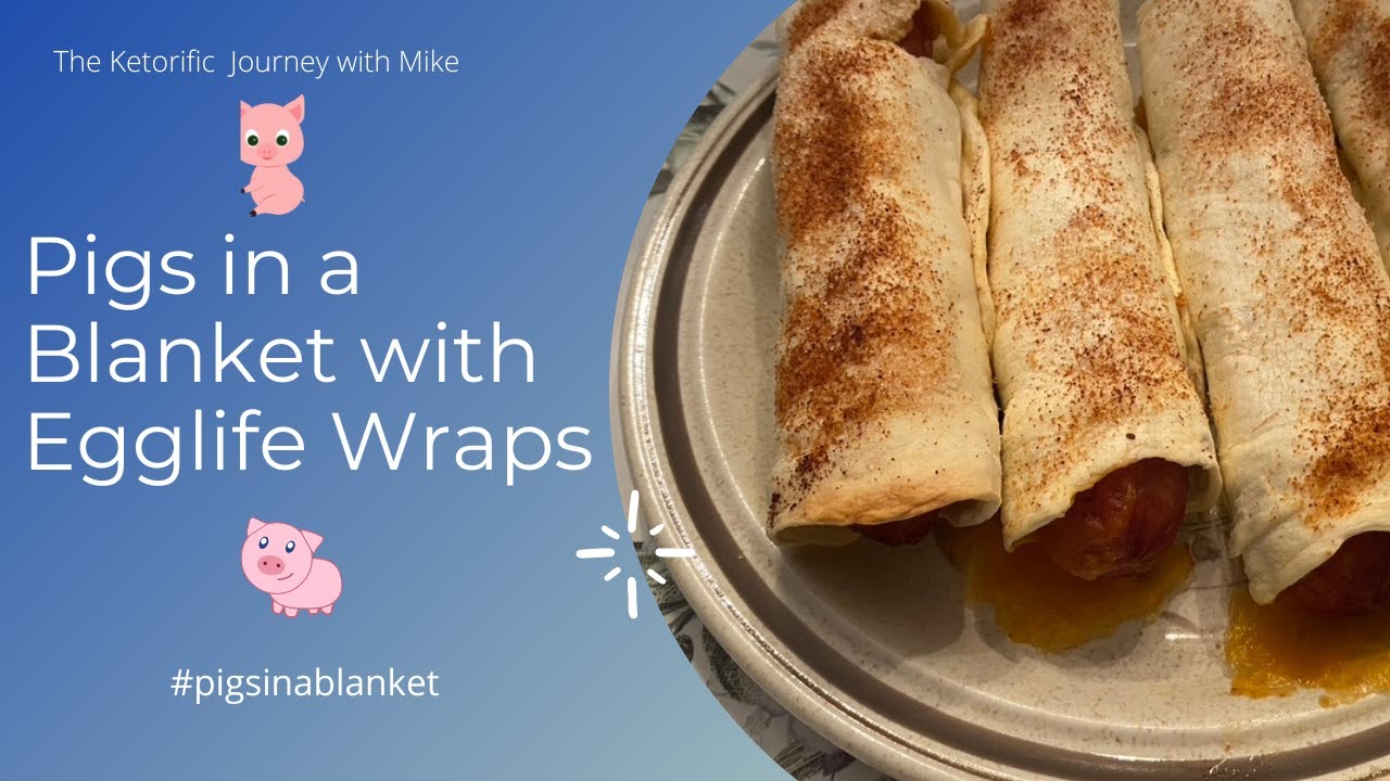 Pigs in a Blanket with Egglife Wraps