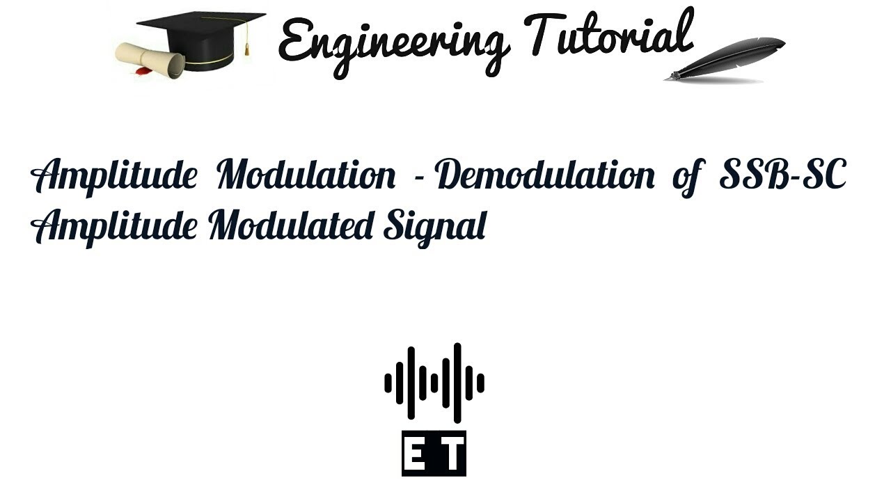 Amplitude Modulation - Demodulation of a SSB - SC Amplitude Modulated Signal