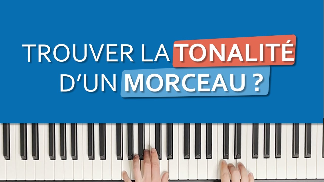 Comment connaitre la tonalité d'un morceau ?