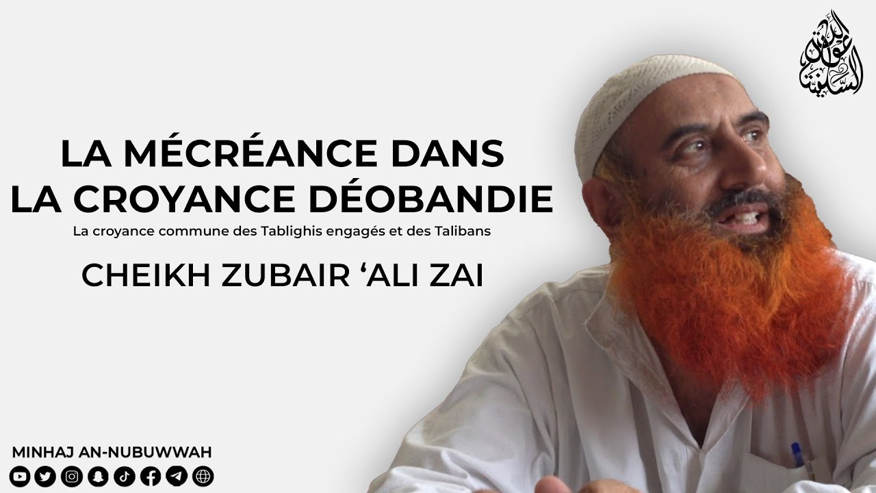 LA MÉCRÉANCE DANS LA CROYANCE DÉOBANDIE - Cheikh Zubair 'Ali Zai