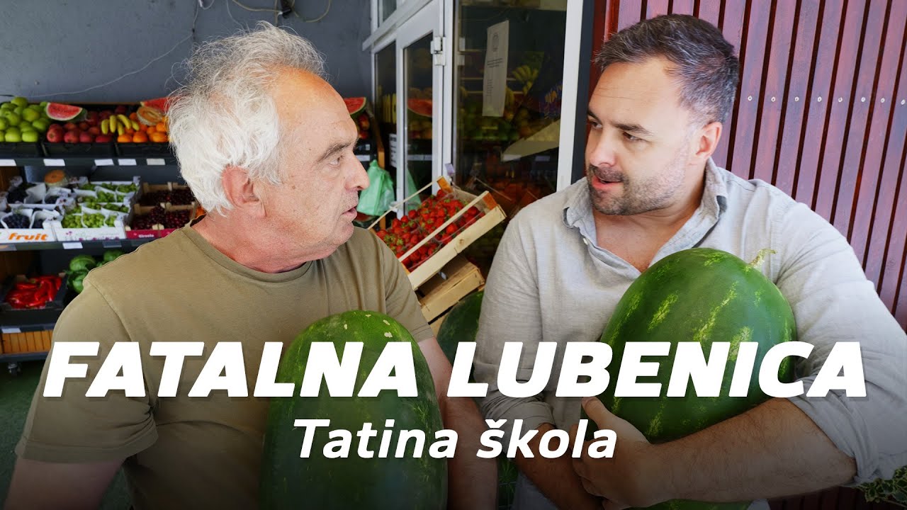 Tatina škola - FATALNA LUBENICA