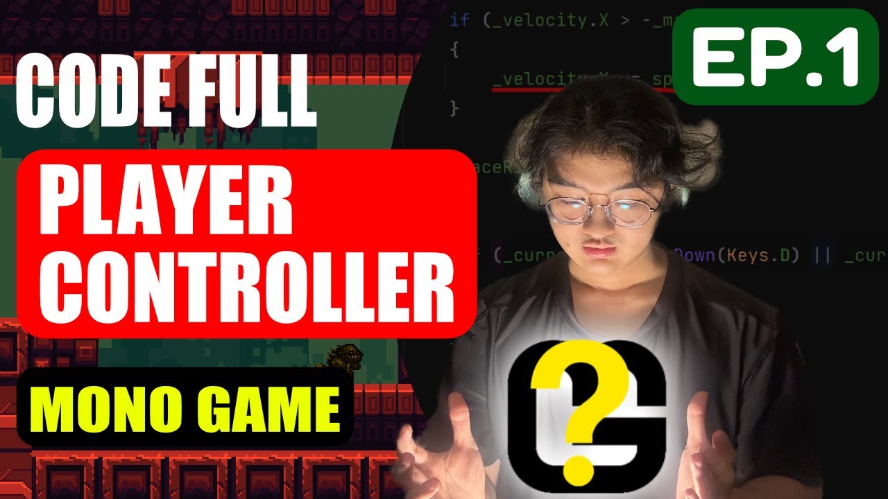 VỨT HẾT tutorial, học LOGIC – #1: Player Controller