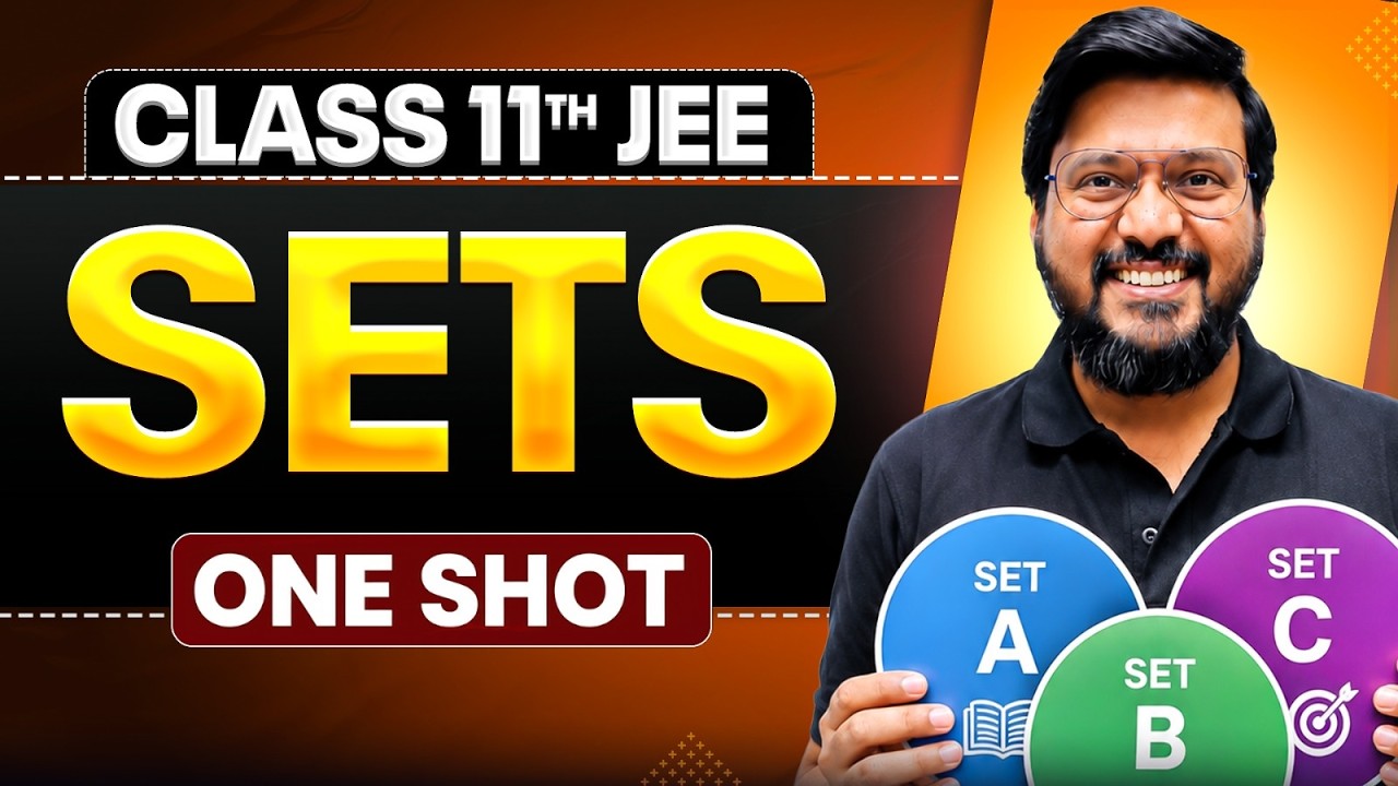SETS in One Shot | All Concepts & PYQs Covered | Class 11th JEE Maths