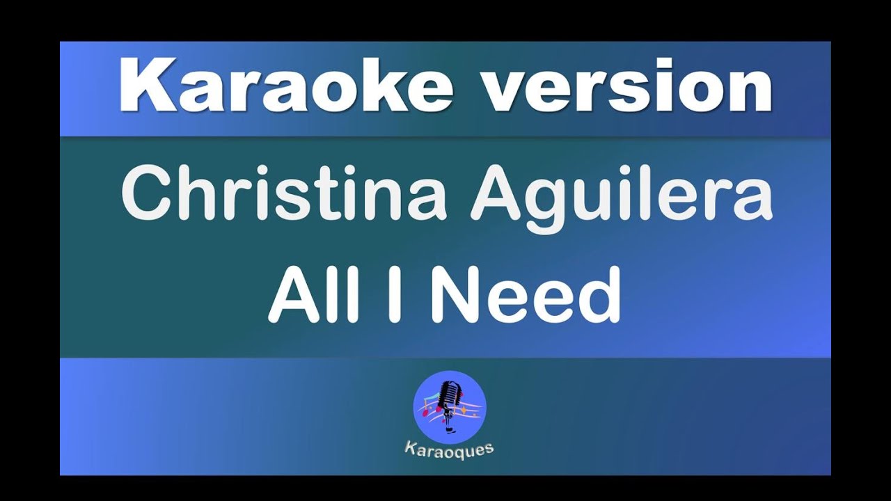 Karaoke Christina Aguilera - All I Need