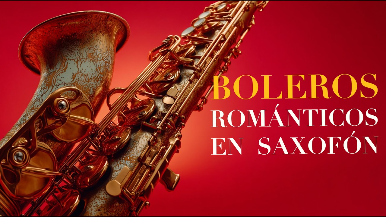 Boleros para Enamorados en Saxofón 🎷 Música Romántica Instrumental