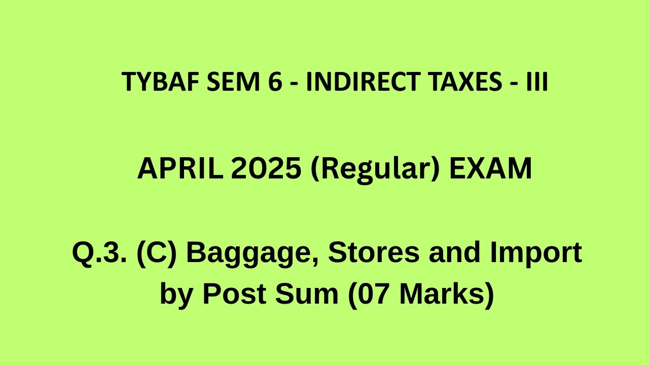 TYBAF SEM 6 Indirect Taxes - III Q.3.(C) Baggage, Stores and Import by Post  under Customs  Sum